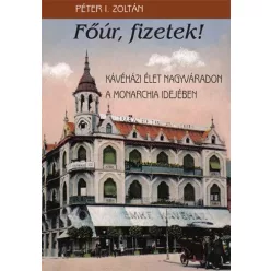 Péter I. Zoltán - Főúr, fizetek! (e-könyv)