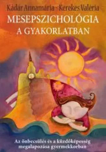 Kádár Annamária - Mesepszichológia a gyakorlatban (e-könyv)