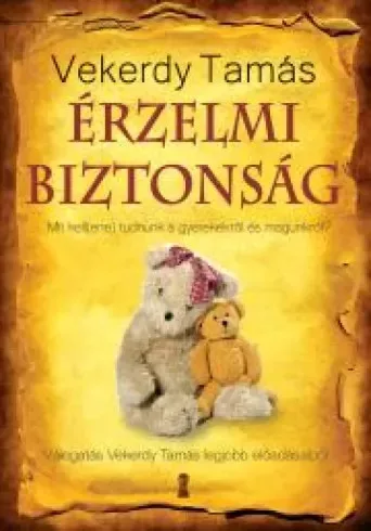 Vekerdy Tamás - Érzelmi biztonság (e-könyv)