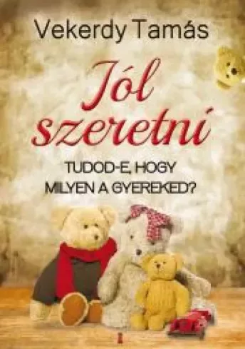 Vekerdy Tamás - Jól szeretni (e-könyv)