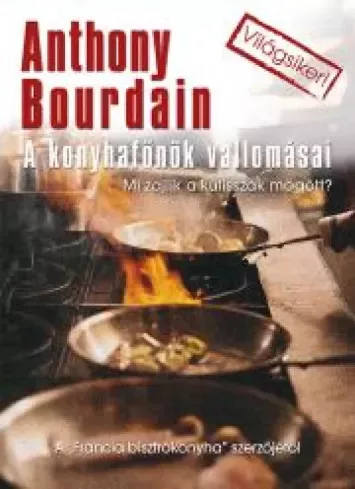 Anthony Bourdain - A konyhafőnök vallomásai (e-könyv)