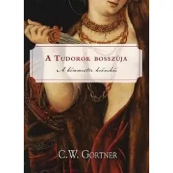 C. W. Gortner - A Tudorok bosszúja (e-könyv)
