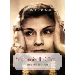   C. W. Gortner - Mademoiselle Chanel elmeséli az életét (e-könyv)