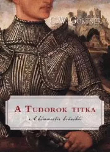 C. W. Gortner - A Tudorok titka (e-könyv)