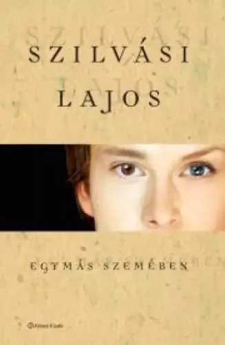 Szilvási Lajos - Egymás szemében (e-könyv)