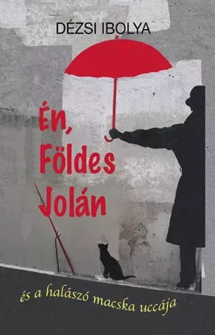 Dézsi Ibolya - Én, Földes Jolán (e-könyv)