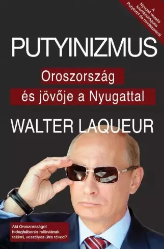 Walter Laqueur - Putyinizmus (e-könyv)