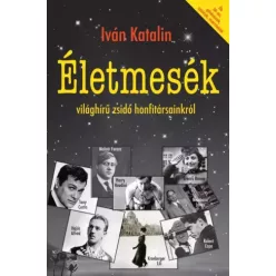   Iván Katalin - Életmesék világhírű zsidó honfitársainkról (e-könyv)