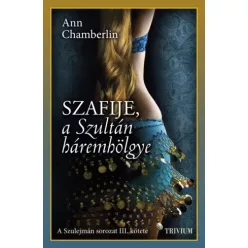   Ann Chamberlin - Szafije, a Szulejmán háremhölgye (e-könyv)