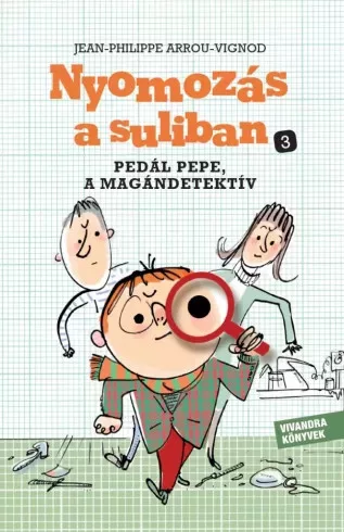 Jean-Philippe Arrou-Vignod - Pedál Pepe, a magándetektív (e-könyv)