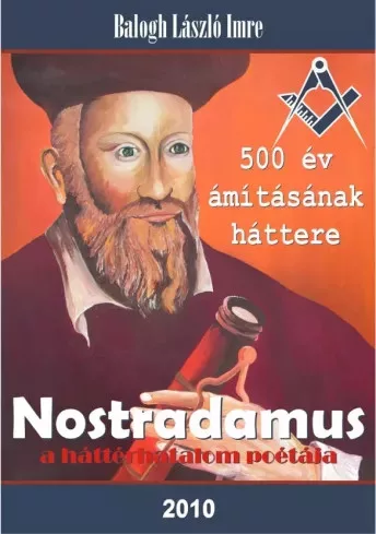 Balogh László Imre - Nostradamus, a háttérhatalom poétája (e-könyv)