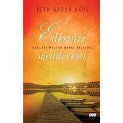 Tóth Gábor Ákos - Édesvízi mediterrán (e-könyv)