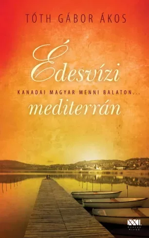 Tóth Gábor Ákos - Édesvízi mediterrán (e-könyv)