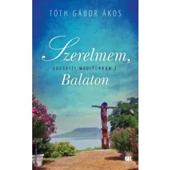 Tóth Gábor Ákos - Szerelmem, Balaton (e-könyv)