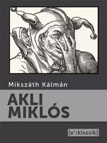 Mikszáth Kálmán - Akli Miklós (e-könyv)