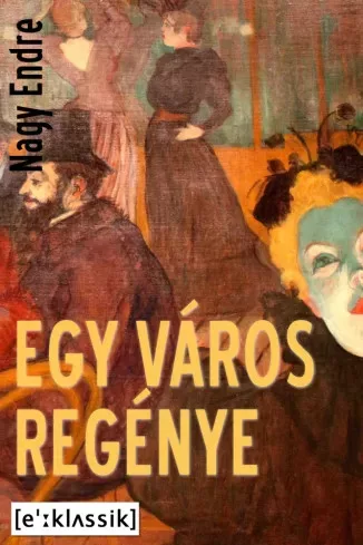Nagy Endre - Egy város regénye (e-könyv)