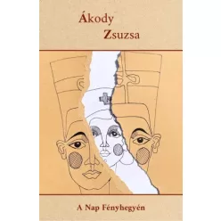 Ákody Zsuzsa - A Nap Fényhegyén (e-könyv)
