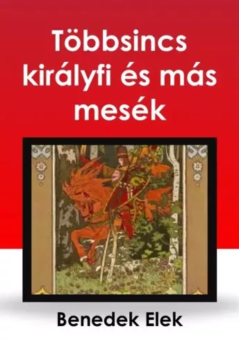 Benedek Elek - Többsincs királyfi (e-könyv)