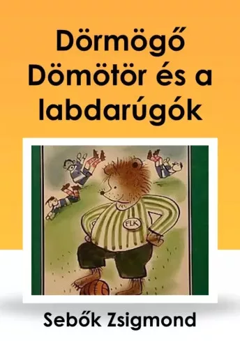 Sebők Zsigmond - Dörmögő Dömötör és a labdarúgók (e-könyv)