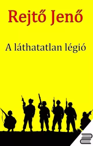 Rejtő Jenő - A láthatatlan légió (e-könyv)