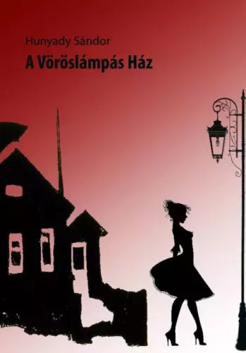 Hunyady Sándor - A vöröslámpás ház (e-könyv)