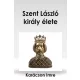 Karácson Imre - Szent László király élete (e-könyv)