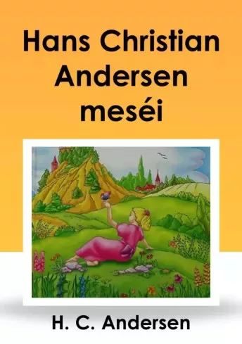 Hans Christian Andersen - Hans Christian Andersen meséi (e-könyv)