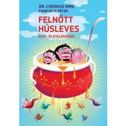 Dr. Csernus Imre - Felnőtt húsleves (e-könyv)