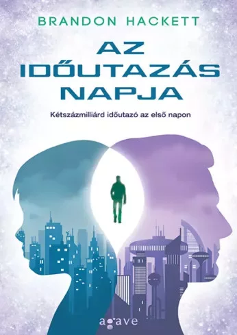 Markovics Botond (Brandon Hackett) - Az időutazás napja (e-könyv)