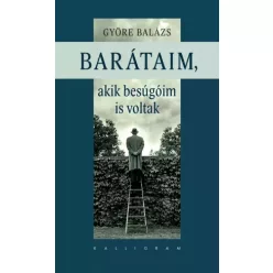   Györe Balázs - Barátaim, akik a besúgóim is voltak (e-könyv)