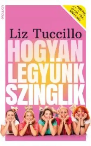 Liz Tuccillo - Hogyan legyünk szinglik (e-könyv)