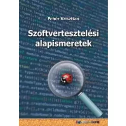   Fehér Krisztián - Szoftvertesztelési alapismeretek (e-könyv)