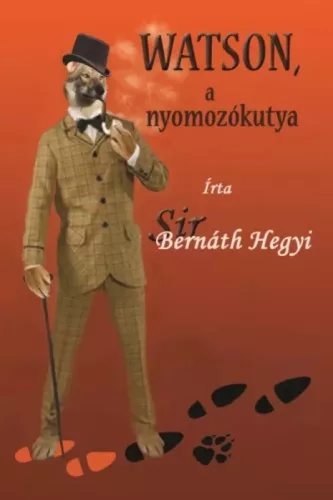 Hegyi Bernáth - Watson, a nyomozókutya (e-könyv)