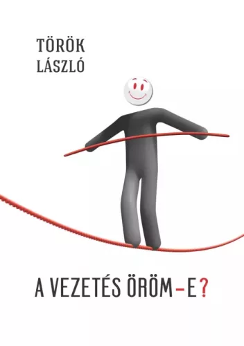 Török László - A vezetés öröm-e? (e-könyv)