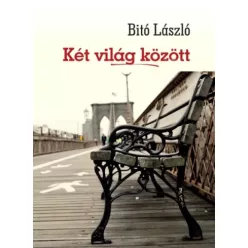 Bitó László - Két világ között (e-könyv)