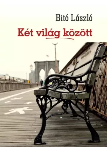 Bitó László - Két világ között (e-könyv)
