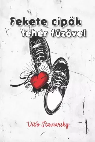 Vít'o Staviarsky - Fekete cipők fehér fűzővel (e-könyv)