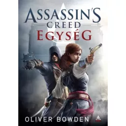 Oliver Bowden - Assassin's Creed: Egység (e-könyv)