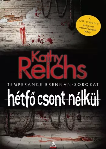 Kathy Reichs - Hétfő csont nélkül (e-könyv)