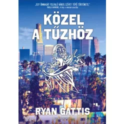 Ryan Gattis - Közel a tűzhöz (e-könyv)