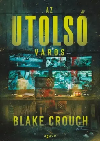 Blake Crouch - Az utolsó város (e-könyv)