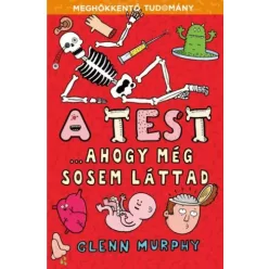Glenn Murphy - A test... ahogy még sosem láttad (e-könyv)