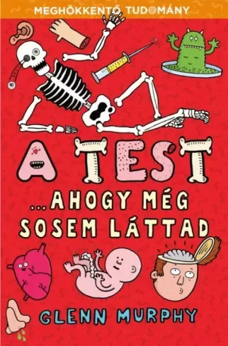 Glenn Murphy - A test... ahogy még sosem láttad (e-könyv)
