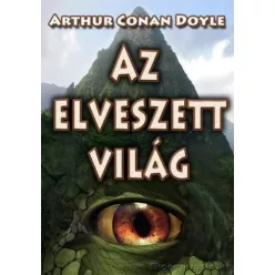 Sir Arthur Conan Doyle - Az elveszett világ (e-könyv)