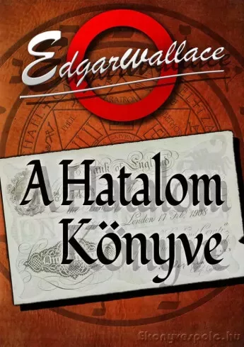 Edgar Wallace - A Hatalom Könyve (e-könyv)