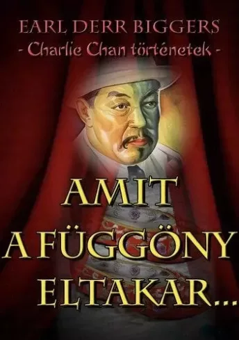Earl Derr Biggers - Amit a függöny eltakar (e-könyv)