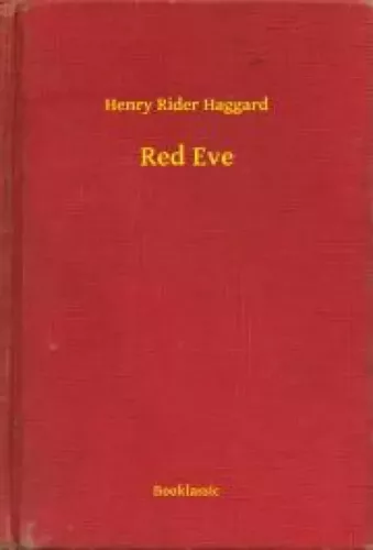 Henry Rider Haggard - Red Eve (e-könyv)