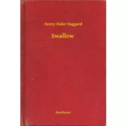 Henry Rider Haggard - Swallow (e-könyv)