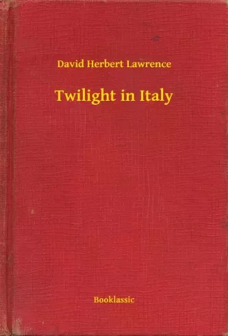 David Herbert Lawrence - Twilight in Italy (e-könyv)