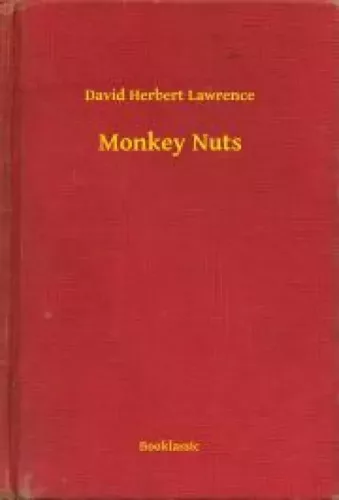 David Herbert Lawrence - Monkey Nuts (e-könyv)